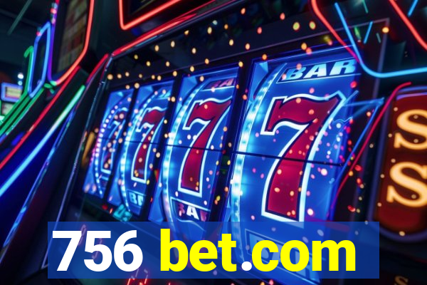 756 bet.com